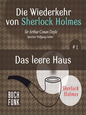 cover image of Das leere Haus--Die Wiederkehr von Sherlock Holmes, Band 1 (Ungekürzt)